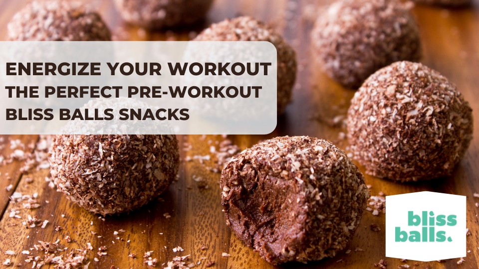 The Perfect Pre-Workout Snack- Bliss Balls