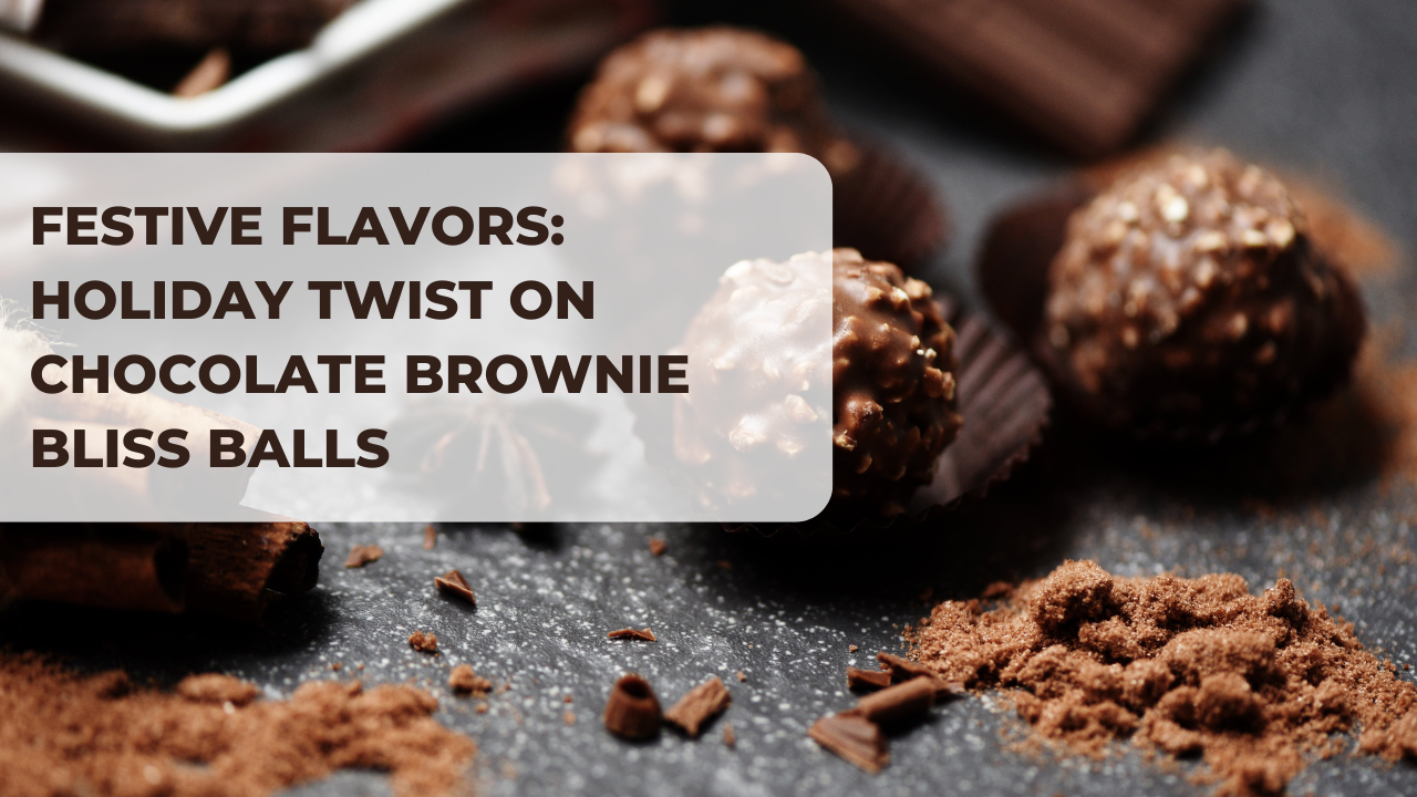 Festive Flavors: Holiday Twist on Chocolate Brownie Bliss Balls